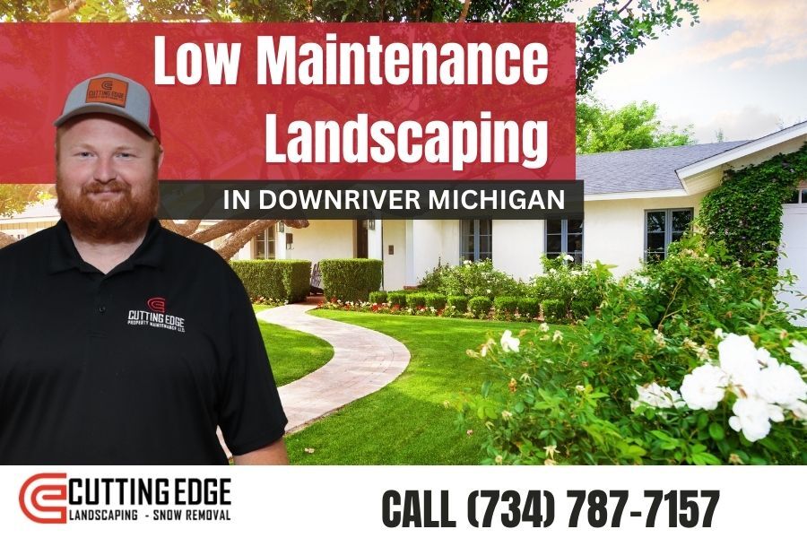 Low Maintenance Landscaping in Downriver Michigan